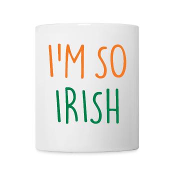 I'M SO IRISH Ireland Irland - Tasse - Weiß - Vorne