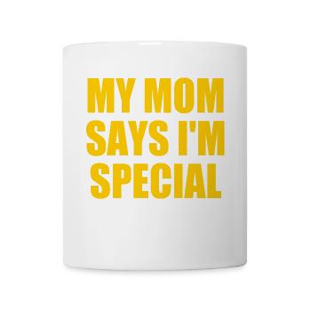 my mom says i'm special - Tasse - Weiß - Vorne