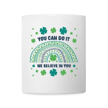 You can do it! We believe in you! Lucky charm - Mug - white - Front