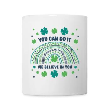You can do it! We believe in you! Lucky charm - Mug - white - Front