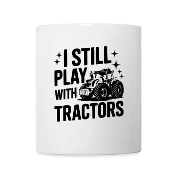 I STILL PLAY WITH TRACTORS - Tasse - Weiß - Vorne