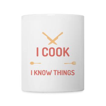 I Cook and I Know Things - Mug - white - Front