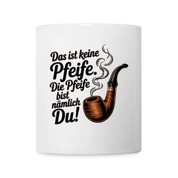 Du bist die Pfeife - Tasse - Weiß - Vorne