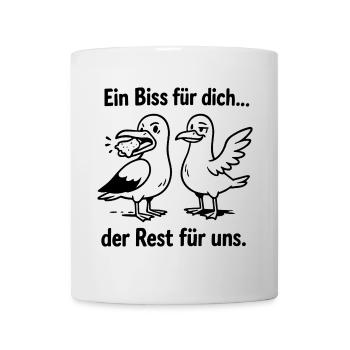 Ein Biss für dich der Rest für uns! - Tasse - Weiß - Vorne