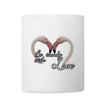 Be trendy with Love - Flamingos Geschenk - Tasse - Weiß - Vorne