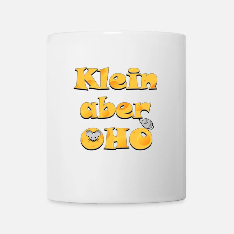 Klein aber Oho - Tasse - Weiß