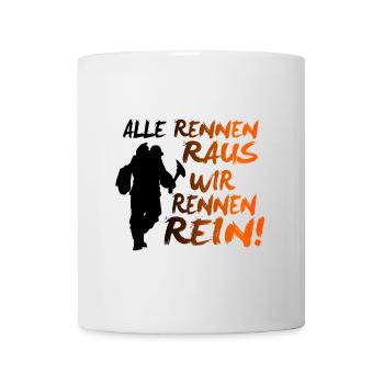 Feuerwehr - Alle rennen raus - wir rennen rein! - Tasse - Weiß - Vorne