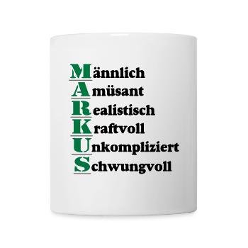 Markus , Vorname,Namensschild,Name,Fun Shirt (25) - Tasse - Weiß - Vorne