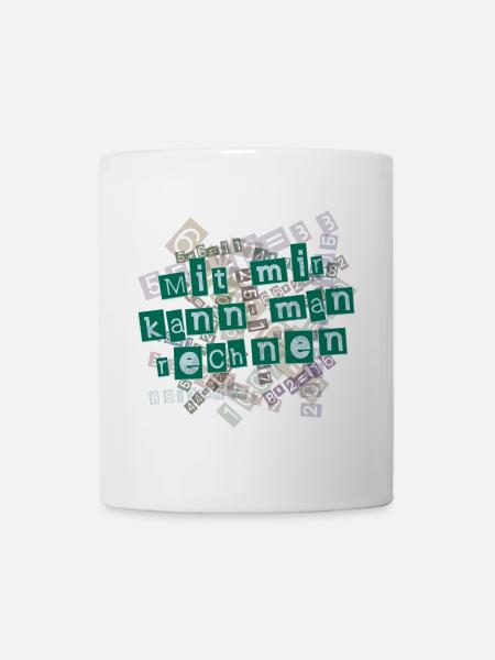 Mit mir kann man rechnen - Tasse - Weiß