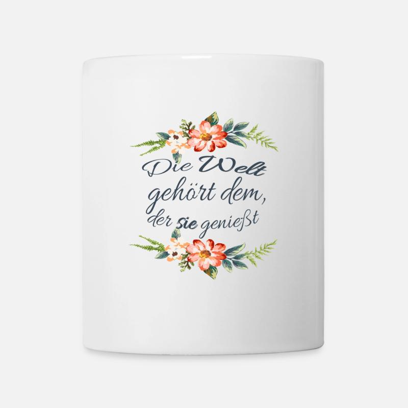 Die Welt gehört dem, der sie genießt - Valentine - Tasse - Weiß