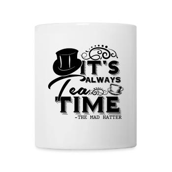 Alice in wonderland quote: It’s always tea time - Mug - white - Front