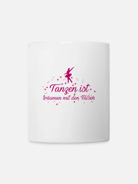 Tanzen ist träumen mit den Füßen - Tasse - Weiß