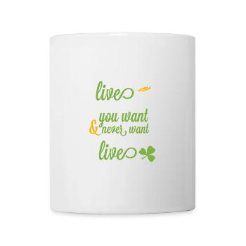 peut vivre aussi longtemps que vous voulez, mais jamais - Mug blanc - blanc - Devant