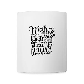 Mütter halten ihrer Kinders Hände für eine Weile.. - Tasse - Weiß - Vorne