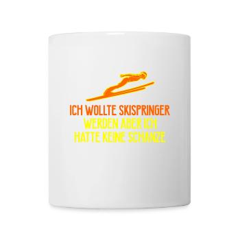 Ich wollte Skispringer werden aber ich hatte keine - Tasse - Weiß - Vorne