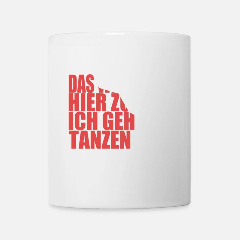 Das wird mir hier zu viel, ich geh tanzen - Tasse - Weiß