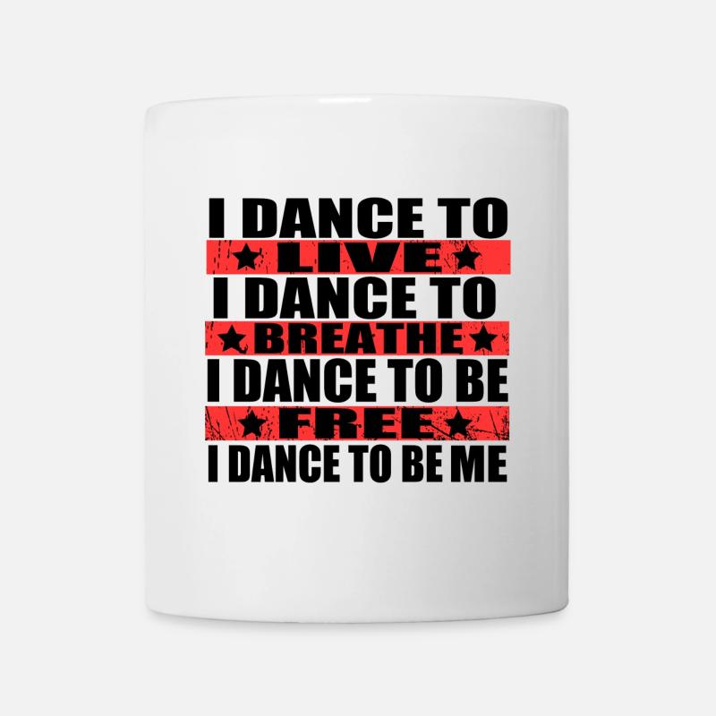 I dance to live, I dance to breathe, me - Mug - white