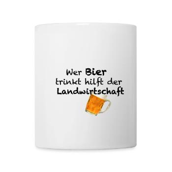 Wer Bier trinkt hilft der Landwirtschaft - Tasse - Weiß - Vorne