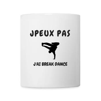 JPEUX PAS J'AI BREAK DANCE - Mug blanc - blanc - Devant