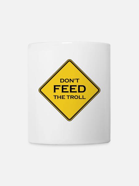 Füttere keinen Troll Schild - Tasse - Weiß
