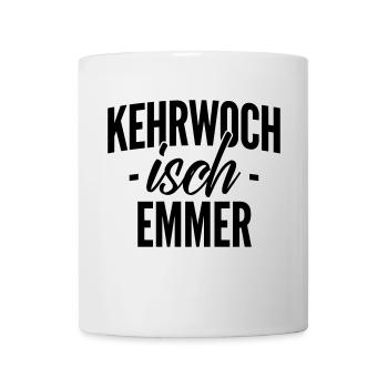 Schwaben Rules: Kehrwoch Isch Emmer - Tasse - Weiß - Vorne