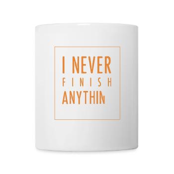 I Never Finish Anything - Tasse - Weiß - Vorne