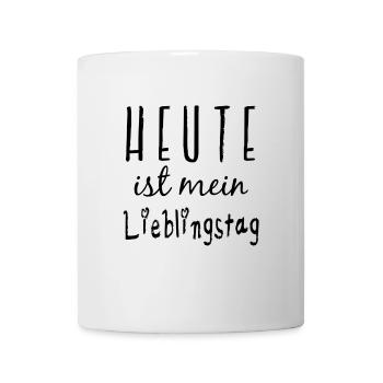 Lieblingstag Tag Heute - Tasse - Weiß - Vorne