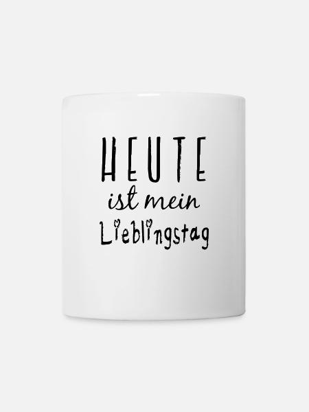 Lieblingstag Tag Heute - Tasse - Weiß