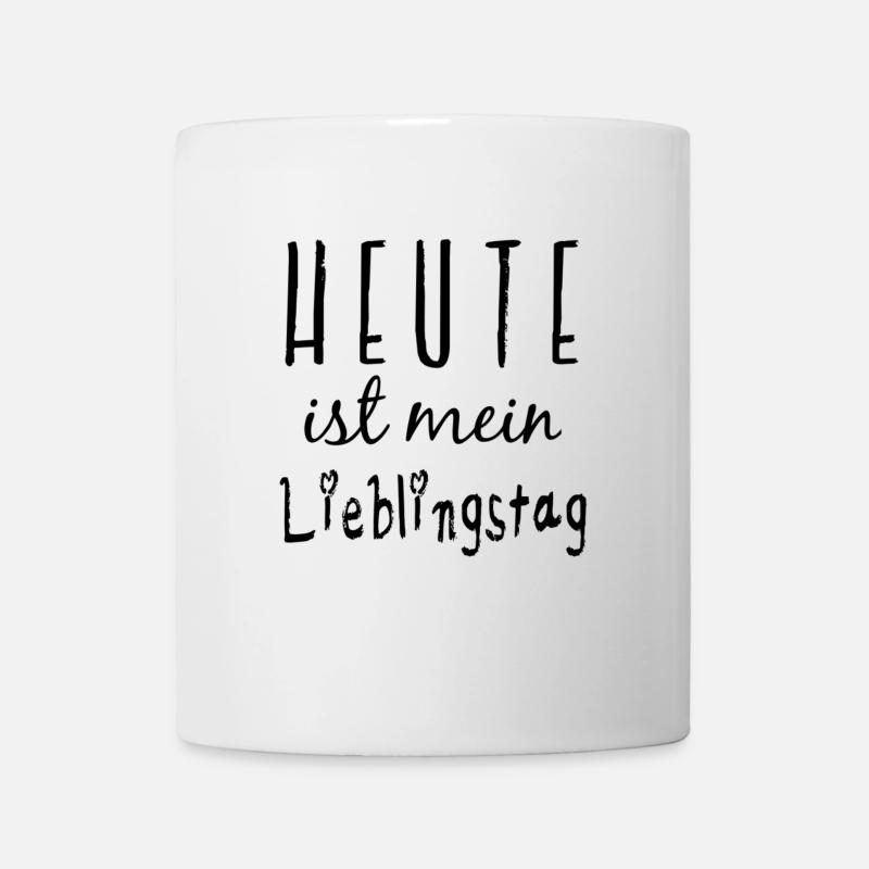 Lieblingstag Tag Heute - Tasse - Weiß