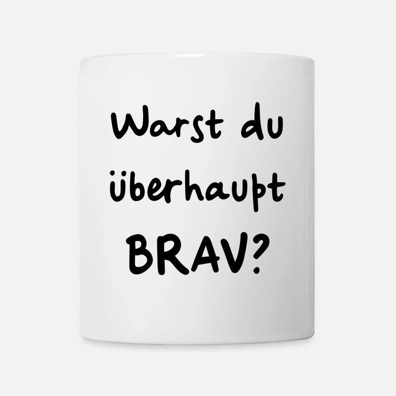 Warst du überhaupt brav? Weihnachtsmann Nikolaus - Tasse - Weiß