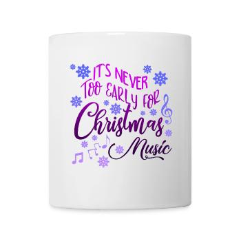 it's never too early for christmas music - Mug - white - Front
