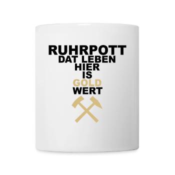 RUHRPOTT DAT LIVING HERE IS WORTH ITS WEIGHT IN GOLD - Mug - white - Front