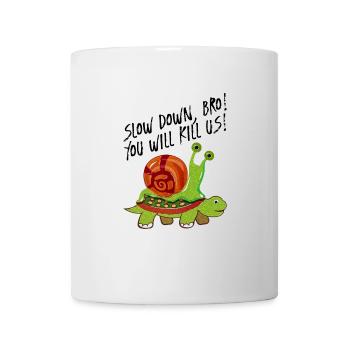 Slow Down! Funny Snail Turtle T-Shirt - Mug - white - Front