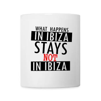 What Happens in Ibiza Stays Not in Ibiza - Tasse - Weiß - Vorne
