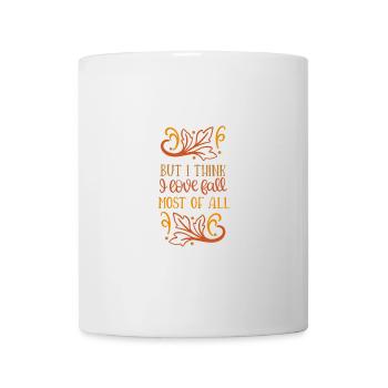 But I think I love fall most of all - Tasse - Weiß - Vorne