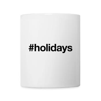 HOLIDAYS Hashtag Sommer Urlaub Ferien - Tasse - Weiß - Vorne