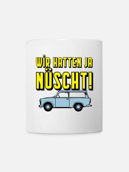  Universal Kombi , Wir hatten ja nüscht!(25 - Tasse - Weiß