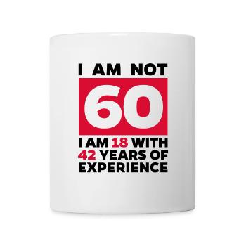 60 Jahre Alt Sechzigster Geburtstag Spruch Lustig - Tasse - Weiß - Vorne