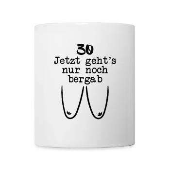 Dreißig Jahre Alt 30. Geburtstag Lustig Spruch - Tasse - Weiß - Vorne