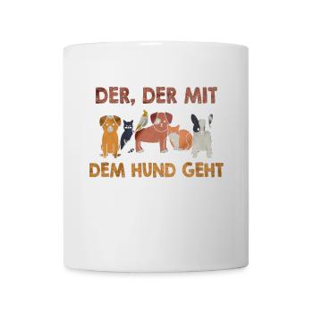 du bist der, der mit dem Hund geht - Tasse - Weiß - Vorne