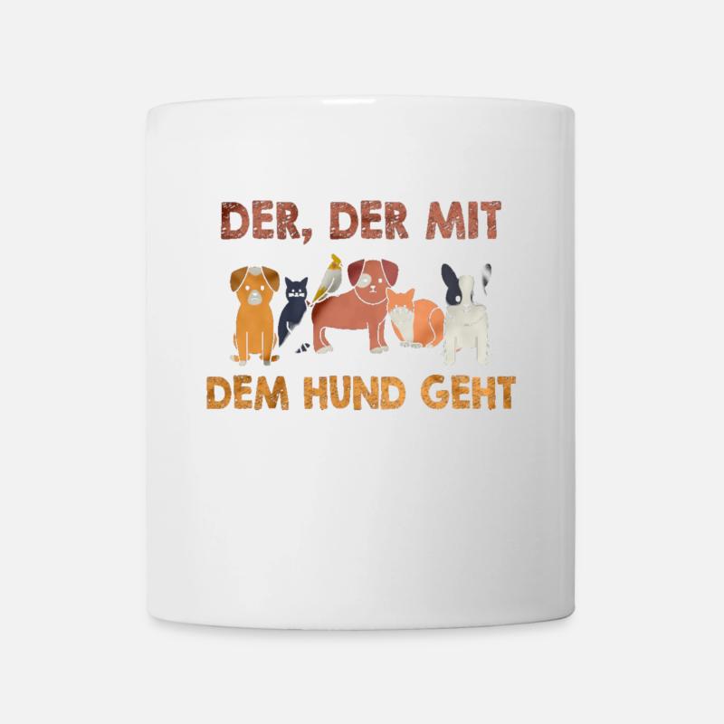 du bist der, der mit dem Hund geht - Tasse - Weiß