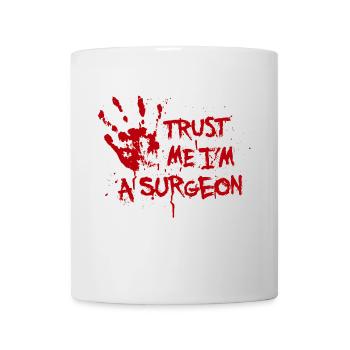 Trust me I'm a surgeon - Tasse - Weiß - Vorne