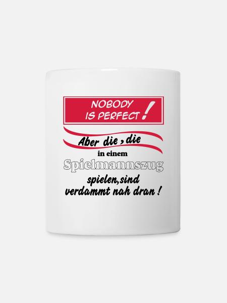 Fanfahrenzug, Spielmannszug,Nobody is perfect(25) - Tasse - Weiß
