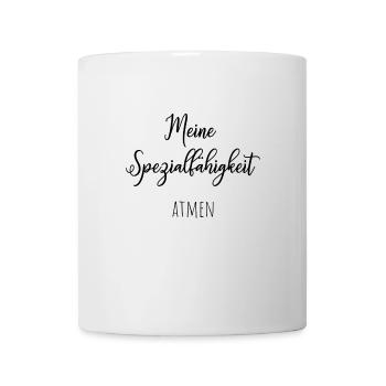 Meine Spezialfähigkeit: Atmen - Tasse - Weiß - Vorne