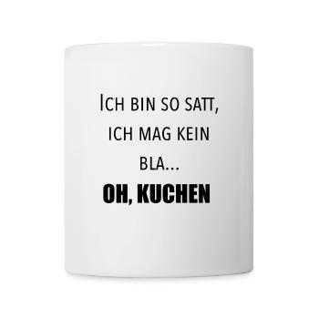Ich bin so satt, ich mag kein Blatt. Oh, Kuchen - Tasse - Weiß - Vorne