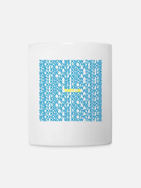 They Know We Know They Lie - Mug - white