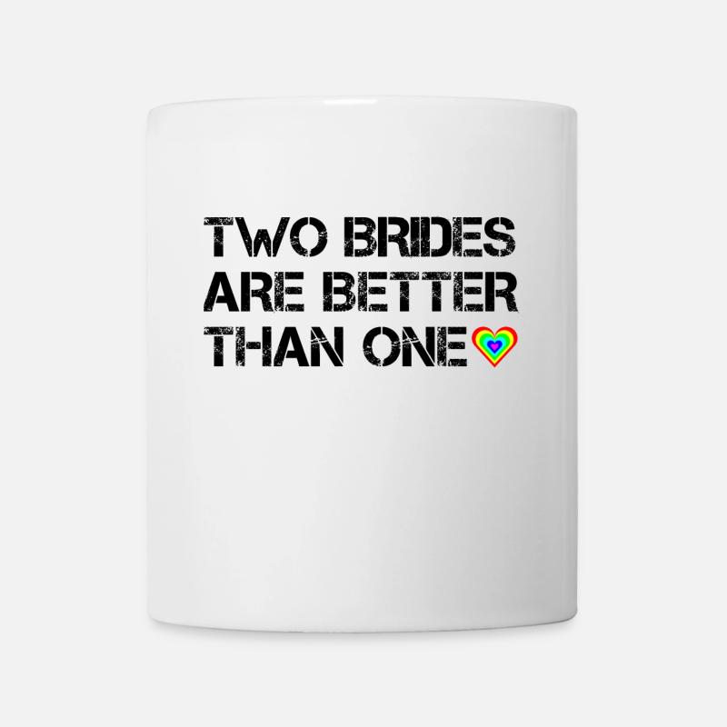 Two brides are better than one - Mug - white