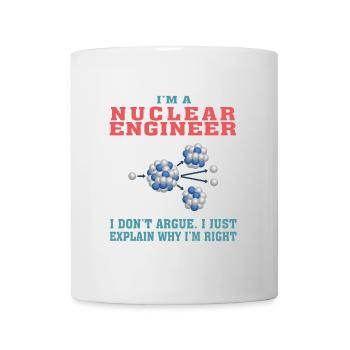 Best Nuclear Engineer Tshirt, Funny Quote - Mug - white - Front