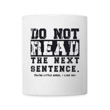 do not read the next sentence - Mug - white - Front