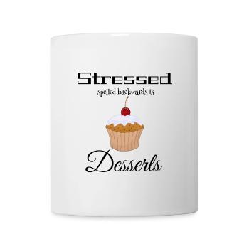 stressed spelled backwards is desserts - Mug - white - Front